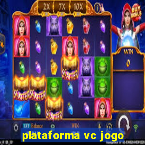 plataforma vc jogo